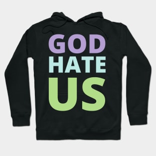 god hate us Hoodie